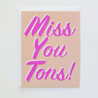Miss you tons card